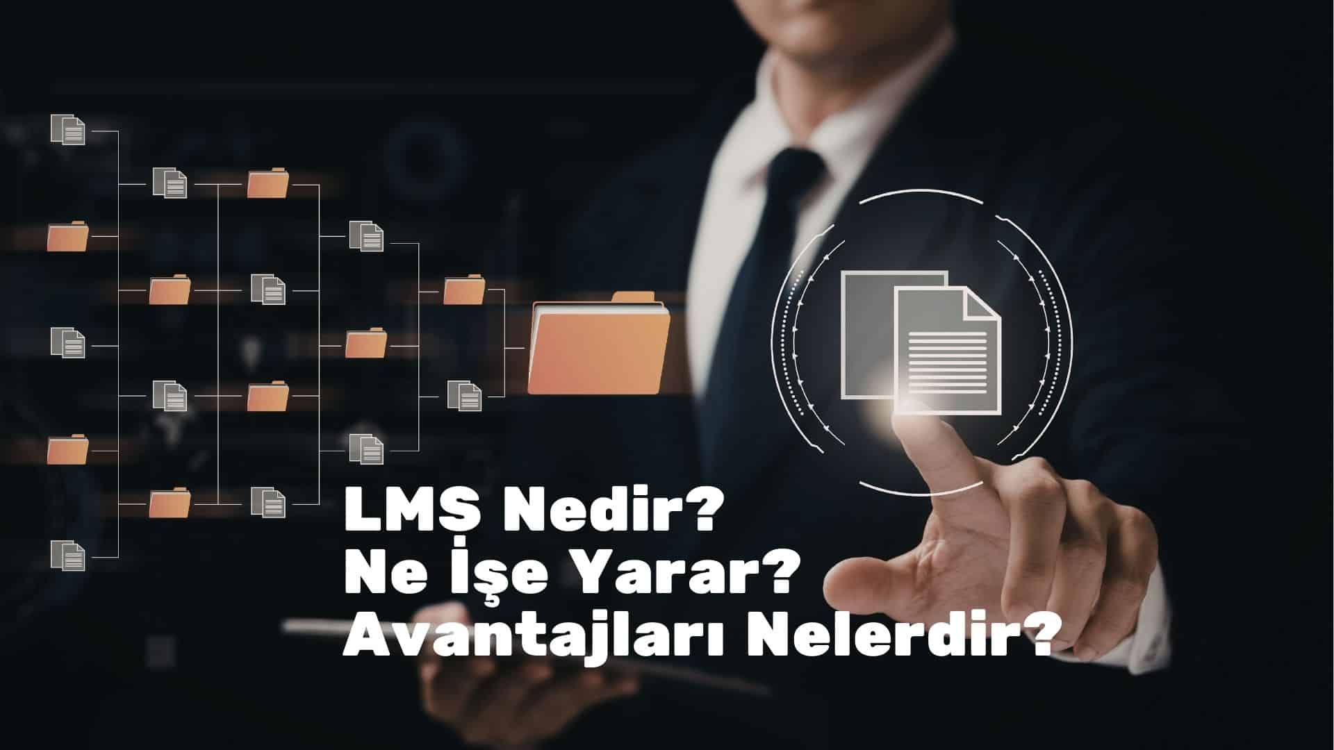 LMS Nedir? Ne İşe Yarar? Avantajları Nelerdir?