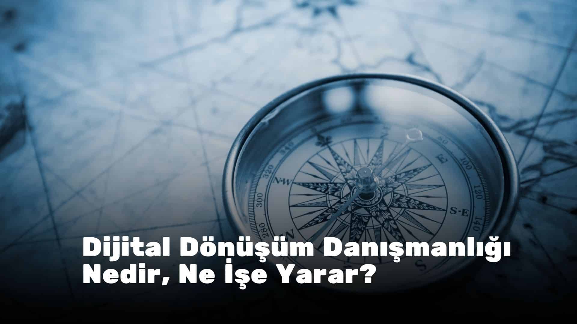 Dijital Dönüşüm Danışmanlığı Nedir, Ne İşe Yarar?